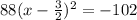 88(x-\frac{3}{2})^2=-102