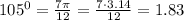 105^{0}= \frac{7\pi}{12} = \frac{7\cdot 3.14}{12}=1.83