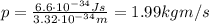 p= \frac{6.6 \cdot 10^{-34} Js}{3.32 \cdot 10^{-34} m}=1.99 kg m/s