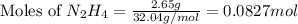 \text{Moles of }N_2H_4=\frac{2.65g}{32.04g/mol}=0.0827mol
