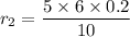 r_{2}=\dfrac{5\times6\times0.2}{10}