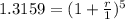 1.3159 = (1 +  \frac{r}{1} ) ^{5}