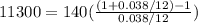 11300=140(\frac{(1+0.038/12)-1}{0.038/12} )