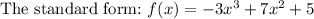 \text{The standard form:}\ f(x)=-3x^3+7x^2+5