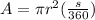 A= \pi r^2( \frac{s}{360} )