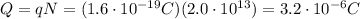 Q=qN=(1.6 \cdot 10^{-19} C)(2.0 \cdot 10^{13} )=3.2 \cdot 10^{-6} C