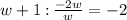 w+1\mathrm{\::\:}\frac{-2w}{w}=-2