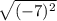 \sqrt{(-7)^2}