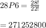 28P6= \frac{28!}{22!} \\  \\ &#10;=271252800