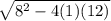 \sqrt{8^2 -4(1)(12)
