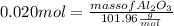 0.020 mol = \frac{mass of Al_2O_3}{101.96 \frac{g}{mol}}