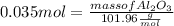 0.035 mol = \frac{mass of Al_2O_3}{101.96\frac{g}{mol}}