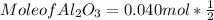 Mole of  Al_2O_3 = 0.040 mol *  \frac{1}{2}