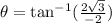 \theta=\tan^{-1}(\frac{2\sqrt3}{-2})