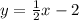 y= \frac{1}{2}x-2