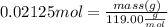 0.02125 mol = \frac{mass (g)}{119.00 \frac{g}{mol}}