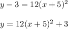 y-3=12(x+5)^{2} \\  \\ &#10;y= 12(x+5)^{2}+3