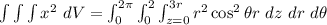 \int \int \int x^2 \ dV =\int^{2\pi}_{0} \int^{2}_{0}\int^{3r}_{z= 0} r^2 \cos^2 \theta r \ dz \ dr \ d\theta \\\\