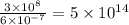 \frac{3 \times 10^8}{6\times10^{-7}} =5 \times 10^{14}