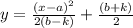 y = \frac{( x - a ) ^{2} }{ 2 ( b - k ) } + \frac{( b + k ) }{2}