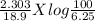 \frac{2.303}{18.9} X log \frac{100}{6.25}