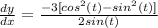 \frac{dy}{dx} =  \frac{-3[cos^{2} (t)-sin^{2} (t)]}{2sin(t)}