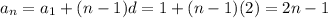 a_{n} = a_{1} + (n-1)d = 1 + (n-1)(2) = 2n-1