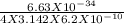 \frac{6.63X 10^{-34} }{4X3.142X6.2X 10^{-10}}