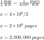 \frac{1}{2}\frac{page}{KB} =\frac{x}{4*10^{6}}\frac{pages}{KB}\\ \\x=4*10^{6}/2\\ \\x=2*10^{6}\ pages\\ \\x=2,000,000\ pages