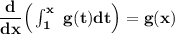 \mathbf{\dfrac{d}{dx} \Big( \int^x_1 \ g(t) dt \Big) = g(x)}