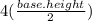 4(\frac{base.height}{2})