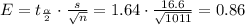 E=t_{\frac{\alpha }{2}}\cdot \frac{s}{\sqrt{n}}=1.64\cdot \frac{16.6}{\sqrt{1011}}=0.86