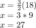 x = \frac {3} {2} (18)\\x = 3 * 9\\x = 27