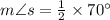 m\angle s=\frac{1}{2}\times 70^{\circ}