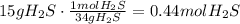 15g H_{2}S \cdot \frac{1 mol H_ {2}S}{34g H_ {2}S} = 0.44 mol H_ {2}S