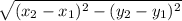 \sqrt{(x_{2}-x_{1})^2-(y_{2}-y_{1})^2}
