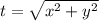 t=\sqrt{x^2+y^2}