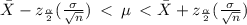 \bar X-z_{\frac{\alpha}{2} }(\frac{\sigma}{\sqrt{n} } )\:
