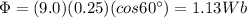 \Phi = (9.0)(0.25)(cos 60^{\circ})=1.13 Wb