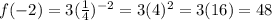f(-2)=3(\frac{1}{4} )^{-2}=3(4)^{2}=3(16)=48