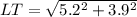 LT= \sqrt{5.2^2+3.9^2}