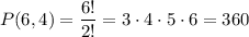 P(6,4)=\dfrac{6!}{2!}=3\cdot4\cdot5\cdot6=360