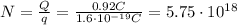 N= \frac{Q}{q} = \frac{0.92 C}{1.6 \cdot 10^{-19} C}=5.75 \cdot 10^{18}