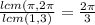 \frac{ lcm(\pi,2\pi}{lcm (1,3)}=\frac{2\pi}{3}