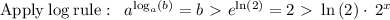 \mathrm{Apply\:log\:rule}:\ \:a^{\log _a\left(b\right)}=b \ \textgreater \  e^{\ln \left(2\right)}=2 \ \textgreater \  \ln \left(2\right)\cdot \:2^x