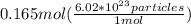 0.165mol(\frac{6.02*10^2^3 particles}{1 mol})