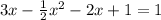3x-\frac{1}{2}x^2-2x+1=1