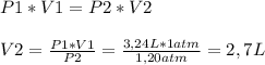 P1*V1=P2*V2 \\ \\ V2= \frac{P1*V1}{P2}= \frac{3,24 L * 1 atm}{1,20 atm}= 2,7 L