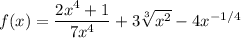 f(x)=\dfrac{2x^4+1}{7x^4}+3\sqrt[3]{x^2}-4x^{-1/4}