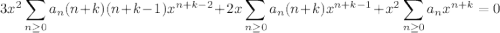 \displaystyle3x^2\sum_{n\ge0}a_n(n+k)(n+k-1)x^{n+k-2}+2x\sum_{n\ge0}a_n(n+k)x^{n+k-1}+x^2\sum_{n\ge0}a_nx^{n+k}=0
